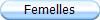 Femelles